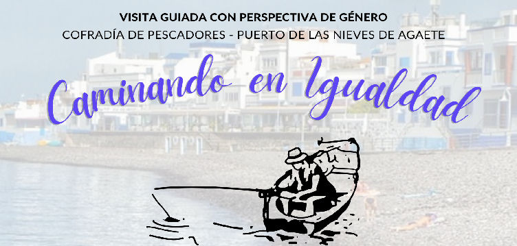 La concejalía de Políticas de Igualdad organiza una visita guiada con perspectiva de género al Puerto de Las Nieves, en el municipio de Agaete.
